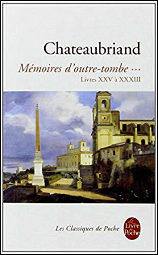 Mémoires d'outre-tombe, tome 3 Livres XXV à XXXIII de François-René Chateaubriand - Exil de Napoléon livre sur la Restauration et éxécution du maréchal Ney