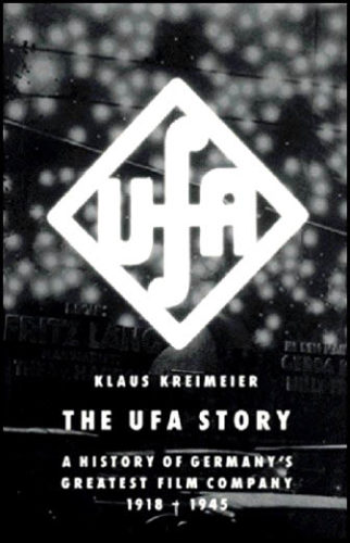 The UFA story a history of Germay's greatest film company 1918-1945 by Klaus Kreimeier